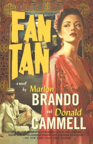 Brando, Marlon / Donald Cammell. Fan-Tan. Knopf Doubleday Publishing Group, 2006.