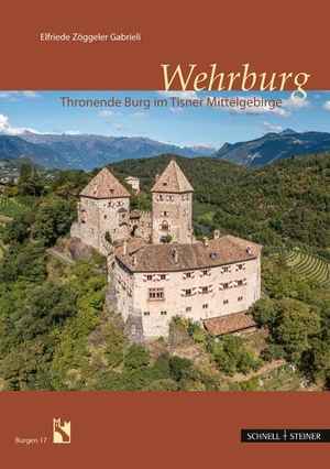 Zöggeler Gabrieli, Elfriede. Wehrburg - Thronende Burg im Tisner Mittelgebirge. Schnell & Steiner GmbH, 2025.