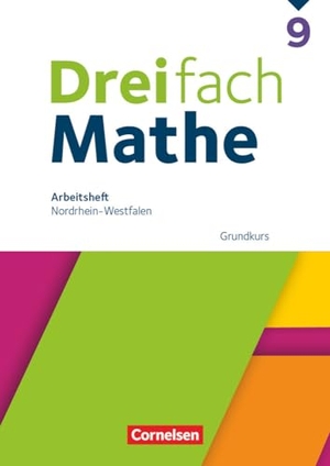 Dreifach Mathe 9. Schuljahr Grundkurs. Nordrhein-Westfalen - Arbeitsheft mit Lösungen. Cornelsen Verlag GmbH, 2024.