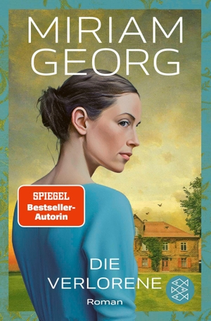 Georg, Miriam. Die Verlorene - Der fesselnde Roman der Bestsellerautorin von Elbleuchten. FISCHER Taschenbuch, 2026.