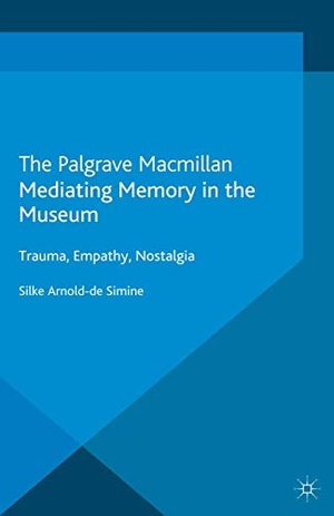 Loparo, Kenneth A. / S. Arnold-De-Simine. Mediating Memory in the Museum - Trauma, Empathy, Nostalgia. Palgrave Macmillan UK, 2013.