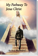 My Pathway To    Jesus Christ
