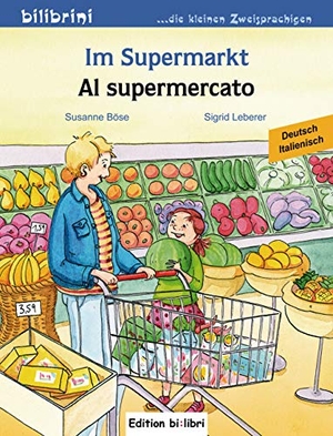 Böse, Susanne / Sigrid Leberer. Im Supermarkt. Kinderbuch Deutsch-Italienisch. Hueber Verlag GmbH, 2015.