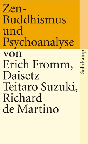 Fromm, Erich / Suzuki, Daisetz Teitaro et al. Zen-Buddhismus und Psychoanalyse. Suhrkamp Verlag AG, 2011.