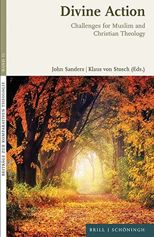 Sanders, John / Klaus Von Stosch (Hrsg.). Divine Action - Challenges for Muslim and Christian Theology. Brill I  Schoeningh, 2021.