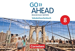 Raspe, Georg / Ingrid Raspe. GoAhead 8 - Realschule Bayern 2017 - Vokabeltaschenbuch. Cornelsen Verlag GmbH, 2020.