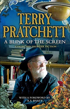 Pratchett, Terry. A Blink of the Screen - Collected Short Fiction. Transworld Publishers Ltd, 2013.