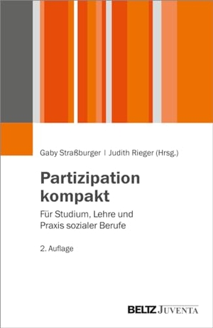Straßburger, Gaby / Judith Rieger (Hrsg.). Partizipation kompakt - Für Studium, Lehre und Praxis sozialer Berufe. Juventa Verlag GmbH, 2019.