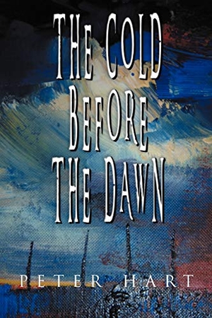 Hart, Peter. The Cold Before the Dawn. Xlibris, 2011.