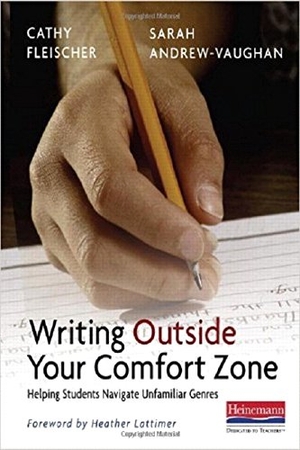 Fleischer, Cathy / Sarah Andrew-Vaughan. Writing Outside Your Comfort Zone - Helping Students Navigate Unfamiliar Genres. Heinemann Educational Books, 2009.