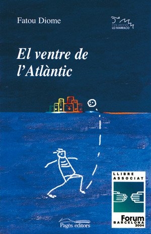 Diome, Fatou. El ventre de l'Atlantic. Pagès Editors, S.L., 2004.