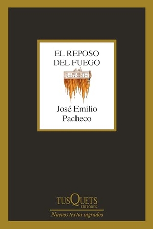 Pacheco, José Emilio. El Reposo del Fuego (Poesía) / The Fire at Rest (Poetry). Planeta Publishing Corp, 2024.