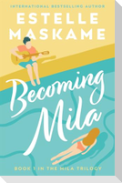Becoming Mila (The MILA Trilogy)