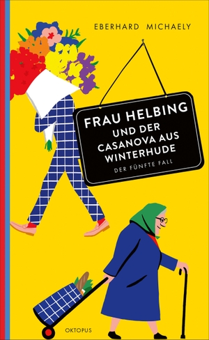 Michaely, Eberhard. Frau Helbing und der Casanova aus Winterhude - Der fünfte Fall. Oktopus, 2023.