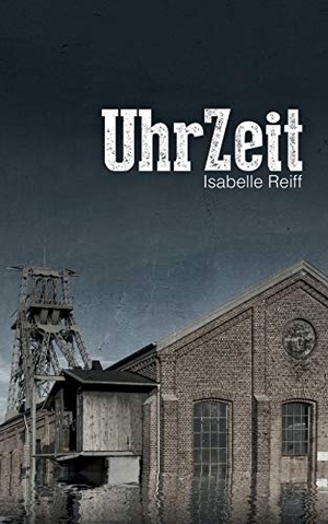 Reiff, Isabelle. UhrZeit - Ein Near-Future-Krimi. Books on Demand, 2018.