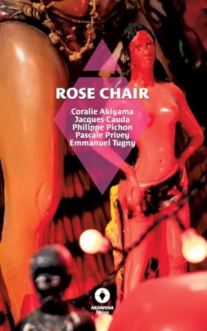 Akiyama, Coralie / Cauda, Jacques et al. Rose Chair. Ardavena, 2026.