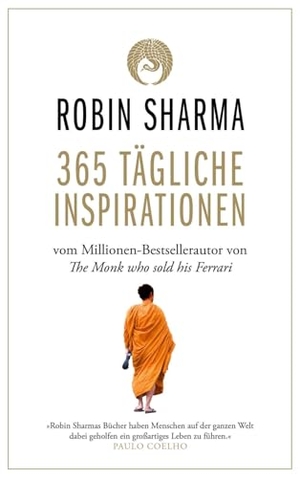 Sharma, Robin. 365 tägliche Inspirationen - Vom Millionen-Bestseller-Autor von The Monk who sold his Ferrari. Finanzbuch Verlag, 2022.