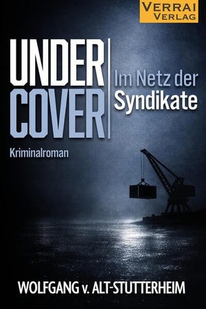 Alt-Stutterheim, Wolfgang von. Undercover - Im Netz der Syndikate. VERRAI-VERLAG, 2026.