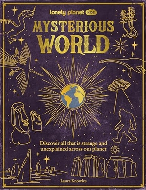 Planet, Lonely. Lonely Planet Kids Mysterious World - 100 Strange & Unexplained Enigmas | From the Bermuda Triangle to Bigfoot & Area 51 | Packed with Fun Facts, Photographs & Maps. Lonely Planet, 2024.
