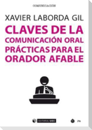 Claves de la comunicación oral : prácticas para el orador afable