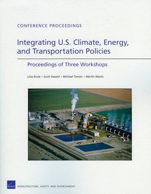 Ecola, Liisa / Hassell, Scott et al. Integrating U.S. Climate, Energy, and Transportation Policies - Proceedings of Three Workshops. RAND Corporation, 2009.