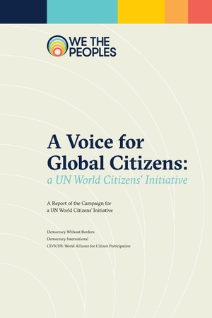 Organ, James / Ben Murphy. A Voice for Global Citizens - A UN World Citizens' Initiative. Democracy Without Borders, Democracy International, 2019.