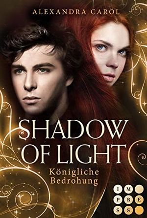 Carol, Alexandra. Shadow of Light 2: Königliche Bedrohung - Royale Fantasy Romance. Carlsen Verlag GmbH, 2020.