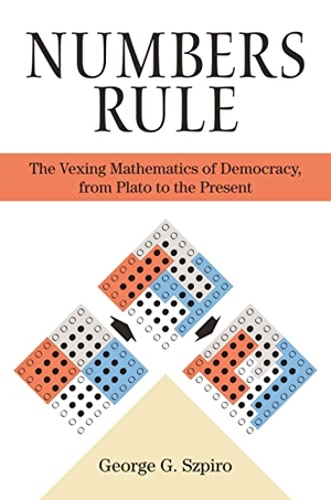 Szpiro, George. Numbers Rule - The Vexing Mathematics of Democracy, from Plato to the Present. Princeton University Press, 2020.