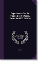 Expériences Sur Le Tirage Des Voitures, Faites En 1837 Et 1838