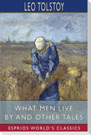 What Men Live By and Other Tales (Esprios Classics)