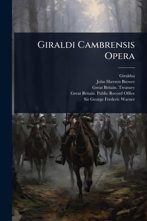 , Giraldus. Giraldi Cambrensis Opera. Creative Media Partners, LLC, 2025.