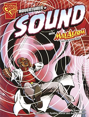 Sohn, Emily. Adventures in Sound with Max Axiom, Super Scientist. Capstone, 2007.