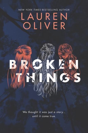 Oliver, Lauren. Broken Things. , 2018.