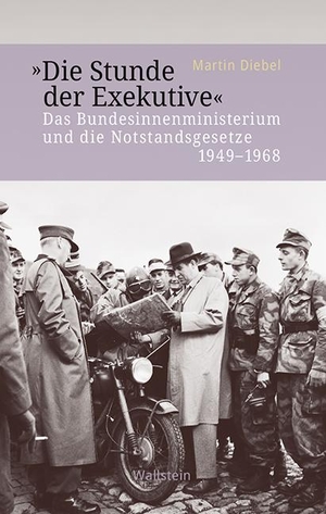 Diebel, Martin. »Die Stunde der Exekutive« - Das Bundesinnenministerium und die Notstandsgesetze 1949-1968. Wallstein Verlag GmbH, 2019.