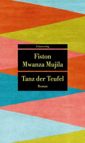 Mujila, Fiston Mwanza. Tanz der Teufel - Roman. Unionsverlag, 2023.