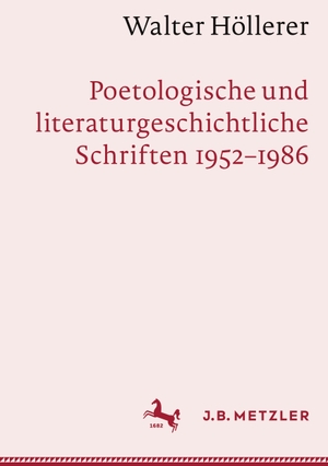 Tommek, Heribert / Michael Peter Hehl (Hrsg.). Walter Höllerer: Poetologische und literaturgeschichtliche Schriften 1952¿1986. Springer Berlin Heidelberg, 2023.