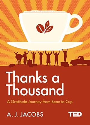 Jacobs, A. J.. Thanks A Thousand - A Gratitude Journey. Simon & Schuster Ltd, 2018.