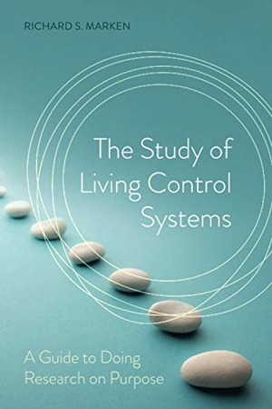 Marken, Richard S. The Study of Living Control Systems. Cambridge University Press, 2021.