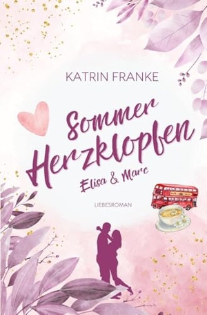 Franke, Katrin. Sommerherzklopfen - Elisa & Marc. via tolino media, 2024.