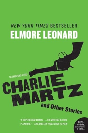 Leonard, Elmore. Charlie Martz and Other Stories. HarperCollins, 2023.