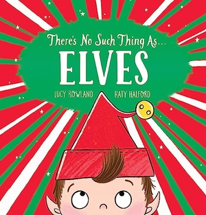 Rowland, Lucy. There's No Such Thing As... Elves. Scholastic Inc., 2023.