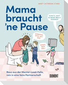 Mama braucht 'ne Pause