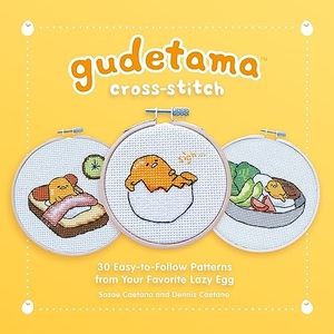 Caetano, Sosae / Dennis Caetano. Gudetama Cross-Stitch - 30 Easy-to-Follow Patterns from Your Favorite Lazy Egg. Puzzlewright Press, 2024.