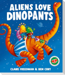 Aliens Love Dinopants