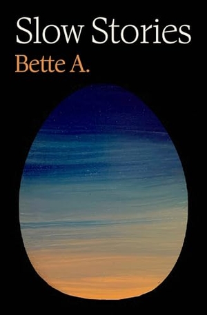 Adriaanse, Bette. Slow Stories. The Unnamed Press, 2026.