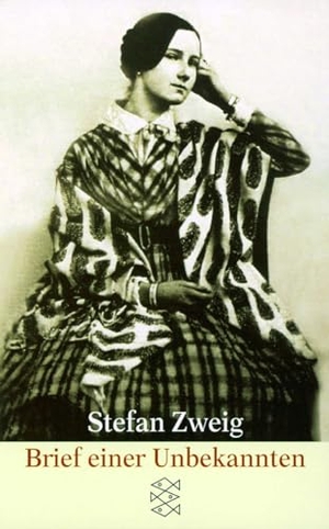 Zweig, Stefan. Brief einer Unbekannten - Erzählung. S. Fischer Verlag, 1996.
