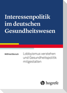 Interessenpolitik im deutschen Gesundheitswesen