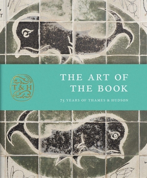 The Art of the Book - 75 Years of Thames & Hudson. Thames & Hudson, 2026.