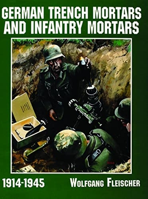 Fleischer, Wolfgang. German Trench Mortars & Infantry Mortars 1914-1945. Schiffer Publishing, 1997.