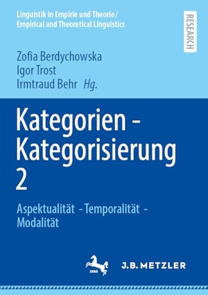 Berdychowska, Zofia / Igor Trost et al (Hrsg.). Kategorien - Kategorisierung 2 - Aspektualität - Temporalität - Modalität. Springer-Verlag GmbH, 2026.